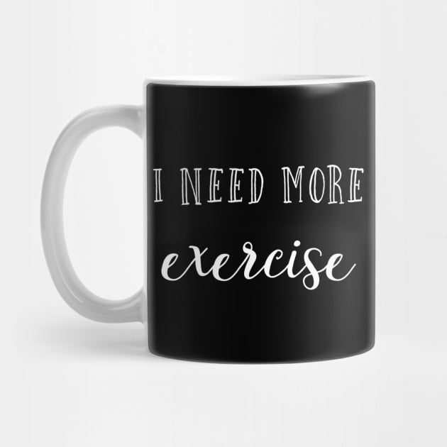 I need more exercise by inspireart
